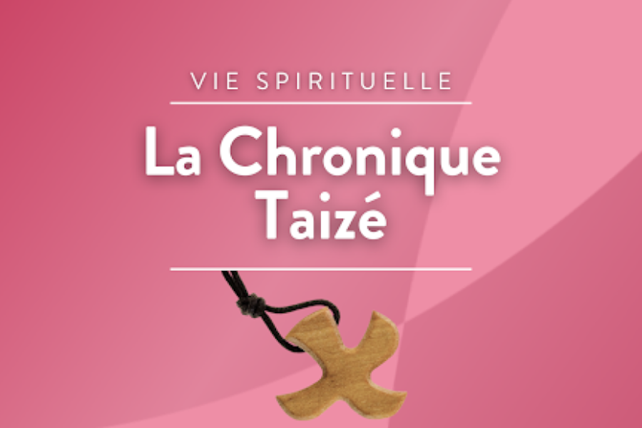 Chronique Taizé RCF